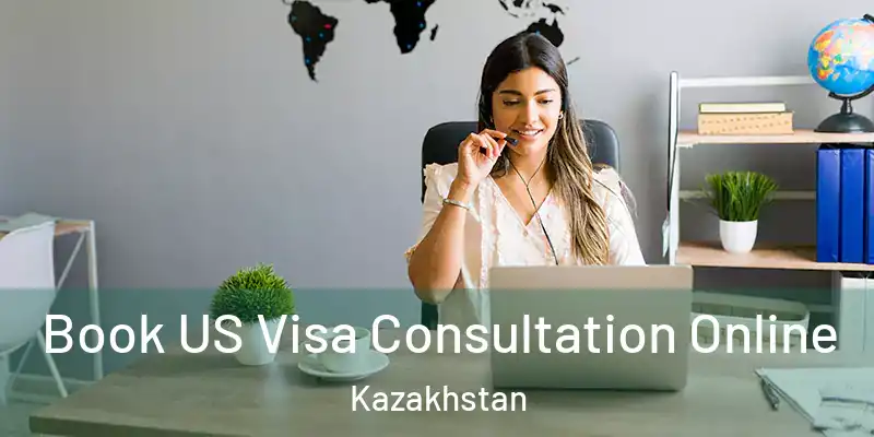  Book US Visa Consultation Online Kazakhstan