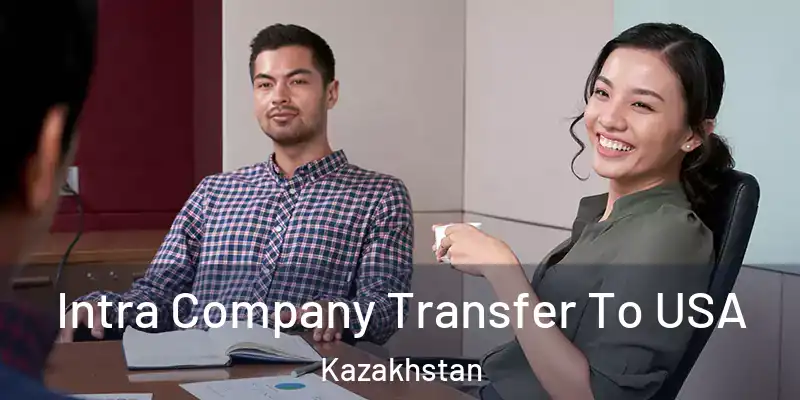  Intra Company Transfer To USA Kazakhstan