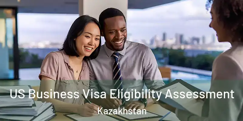  US Business Visa Eligibility Assessment Kazakhstan