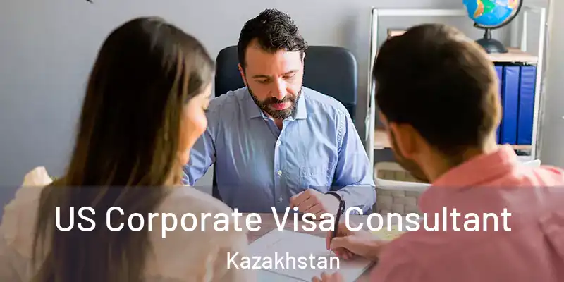  US Corporate Visa Consultant Kazakhstan