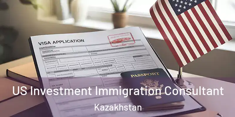  US Investment Immigration Consultant Kazakhstan
