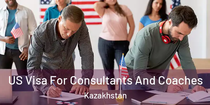  US Visa For Consultants And Coaches Kazakhstan