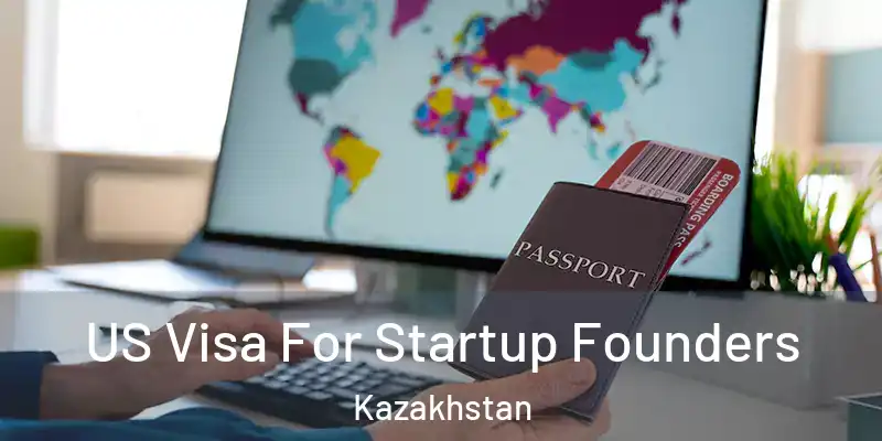  US Visa For Startup Founders Kazakhstan