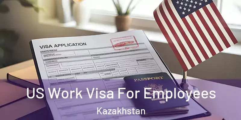  US Work Visa For Employees Kazakhstan