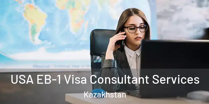  USA EB-1 Visa Consultant Services Kazakhstan